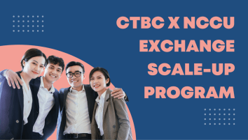 Launch of the CTBC X NCCU Exchange Scale-up Program 2022